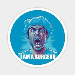 I AM A SURGEON Magnet